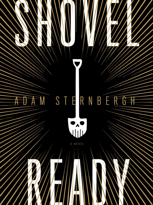 Title details for Shovel Ready by Adam Sternbergh - Wait list